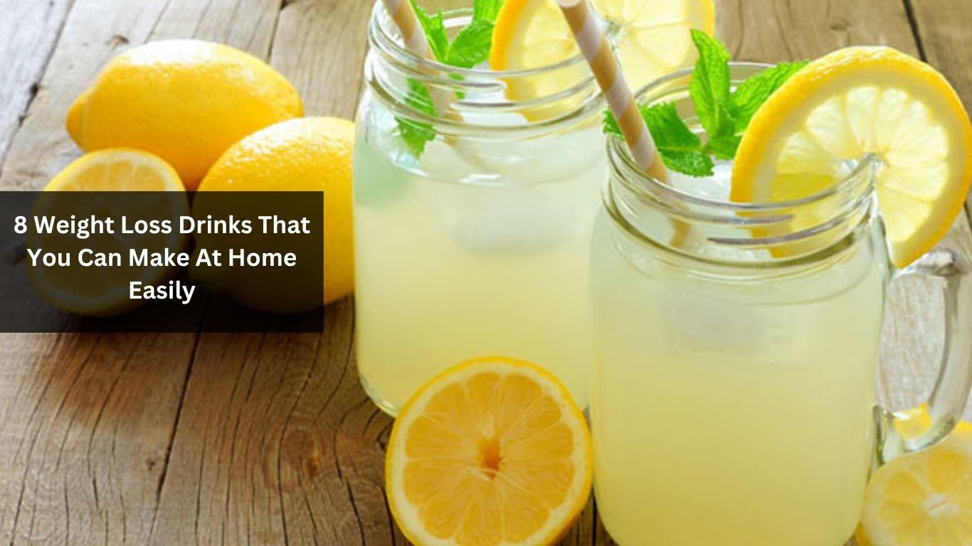 8 Weight Loss Drinks That You Can Make At Home Easily